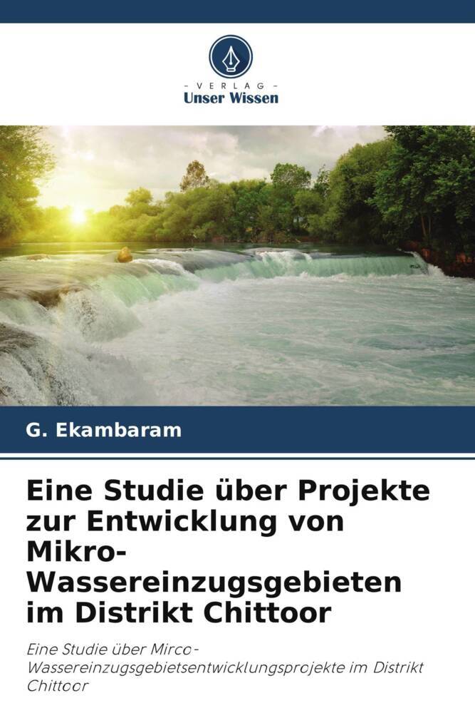Eine Studie über Projekte zur Entwicklung von Mikro-Wassereinzugsgebieten im Distrikt Chittoor
