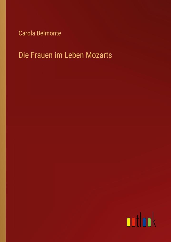 Die Frauen im Leben Mozarts