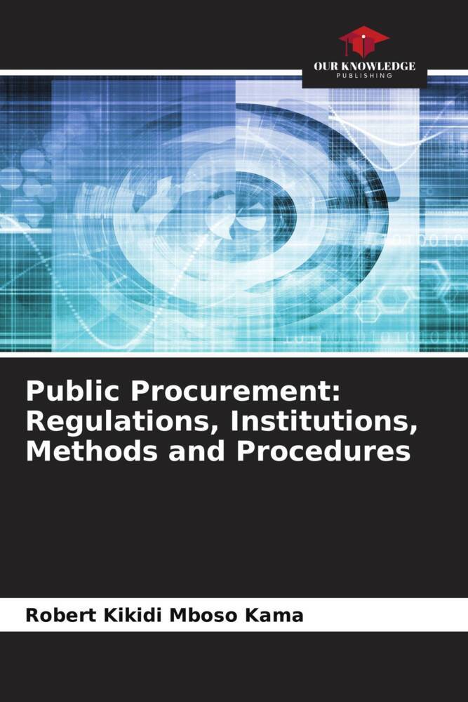Public Procurement: Regulations Institutions Methods and Procedures