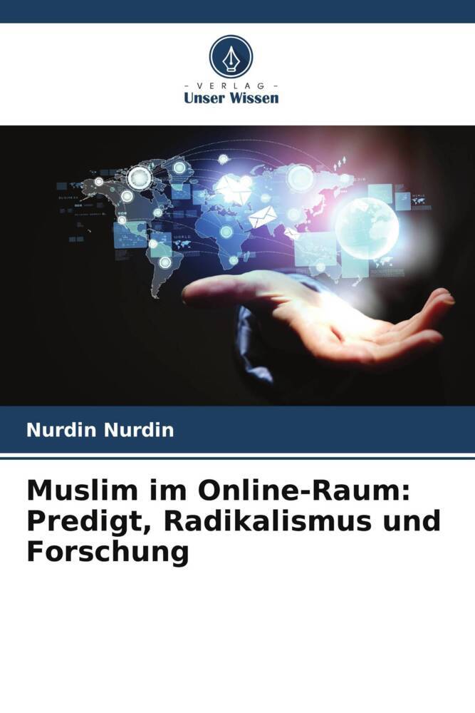 Muslim im Online-Raum: Predigt Radikalismus und Forschung
