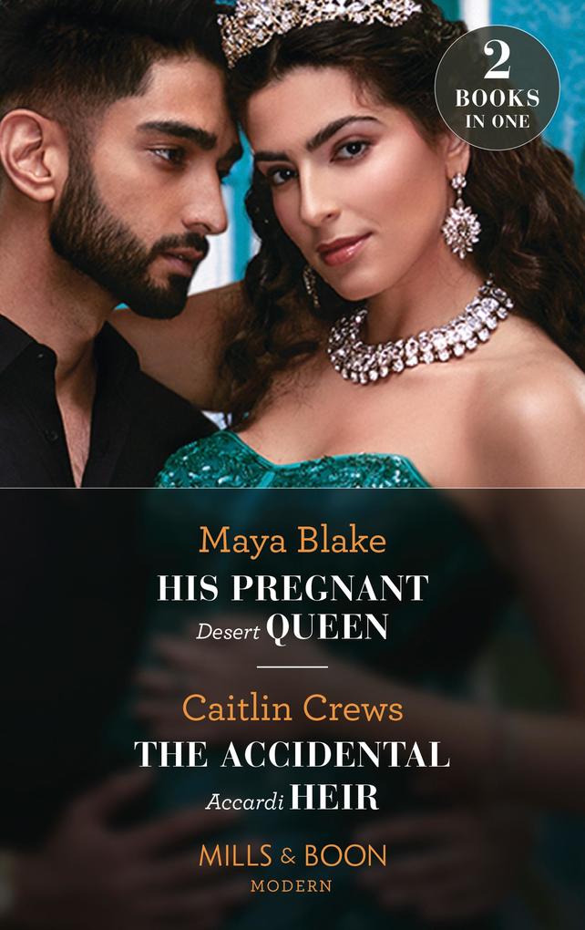 His Pregnant Desert Queen / The Accidental Accardi Heir: His Pregnant Desert Queen (Brothers of the Desert) / The Accidental Accardi Heir (The Outrageous Accardi Brothers) (Mills & Boon Modern)