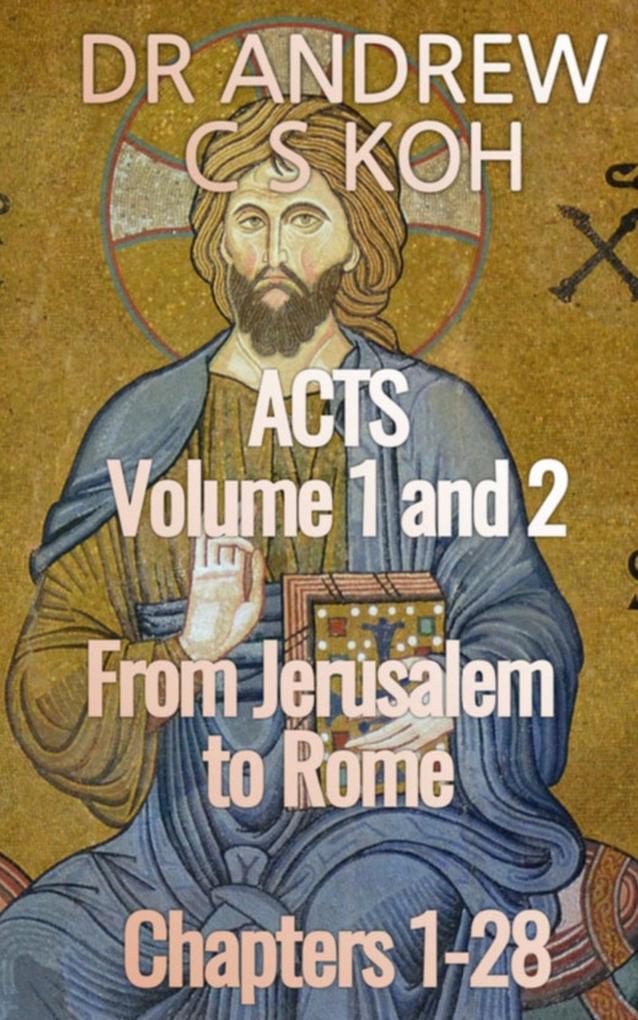 Acts: Volume 1 and 2 From Jerusalem to Rome (Gospels and Act #5)