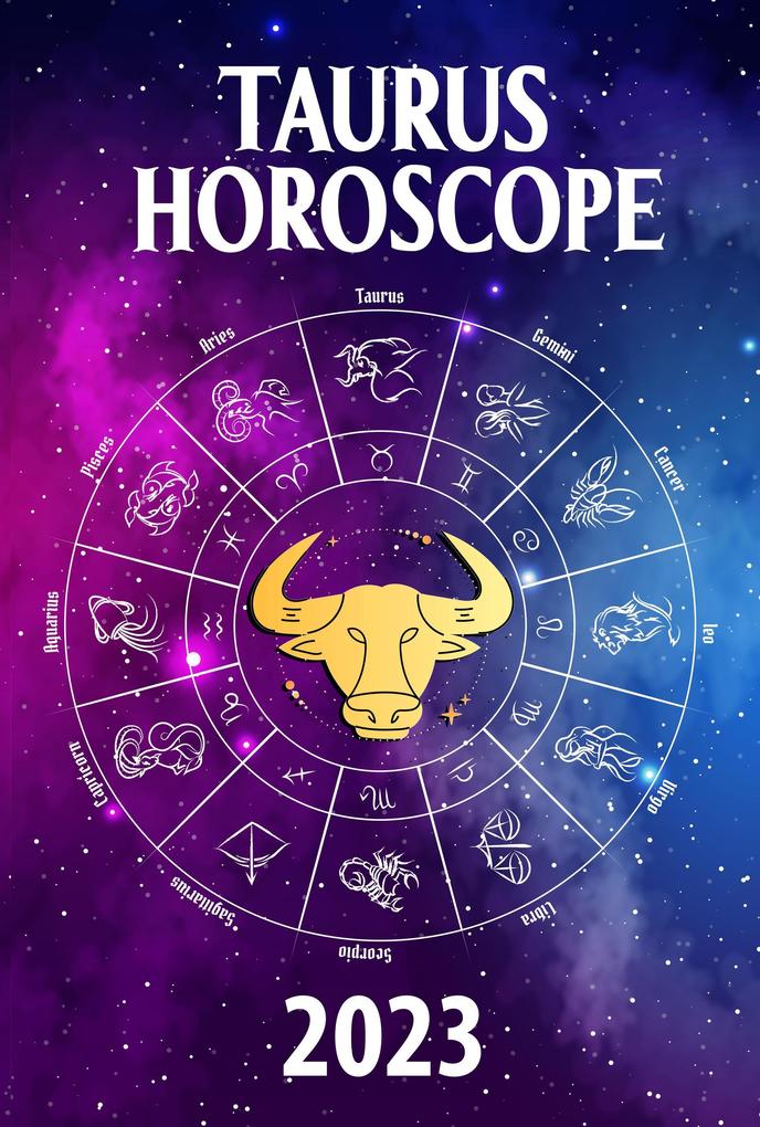 Taurus Horoscope 2023 (2023 zodiac predictions #2)
