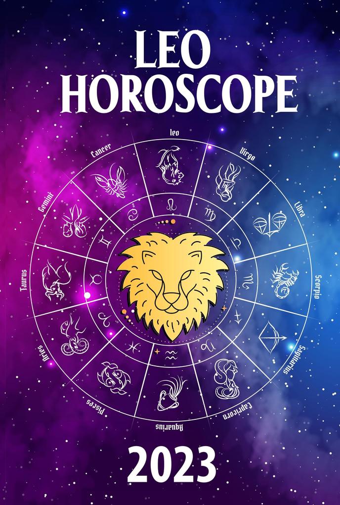 Leo Horoscope 2023 (2023 zodiac predictions #5)