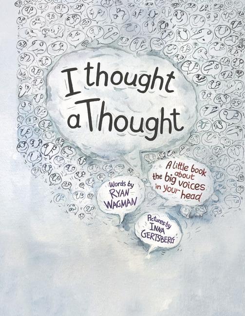 I Thought a Thought: A Little Book about the Big Voices in Your Head