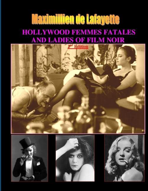 Hollywood Femmes Fatales and Ladies of Film Noir Volume 1. 2nd Edition