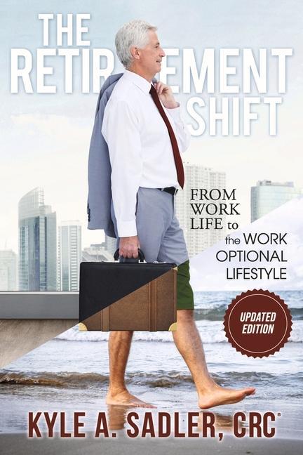 The Retirement Shift: From Work Life to a Work Optional Lifestyle