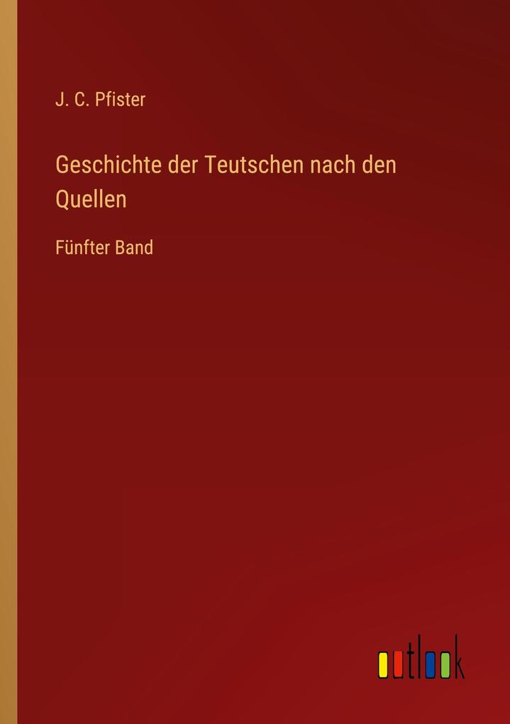 Geschichte der Teutschen nach den Quellen