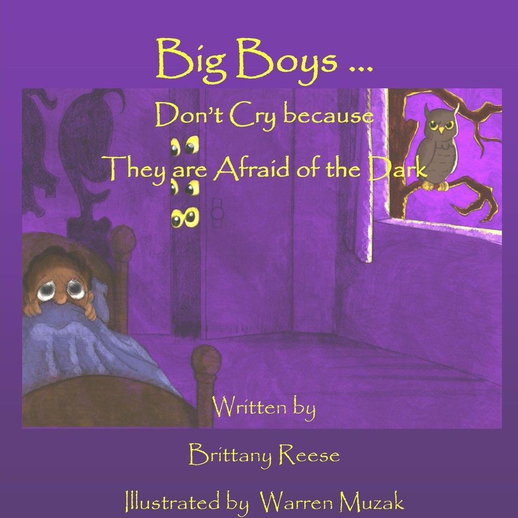 Big Boys Don't Cry because They are Afraid of the Dark