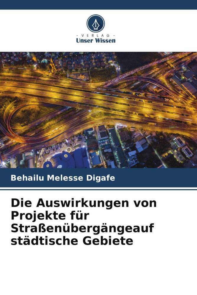 Die Auswirkungen von Projekte für Straßenübergängeauf städtische Gebiete