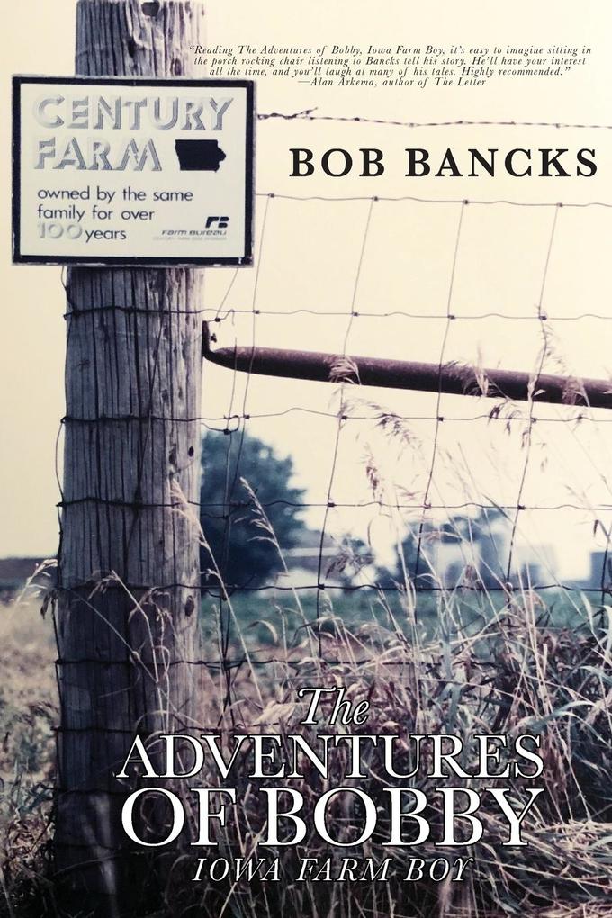 The Adventures of Bobby Iowa Farm Boy