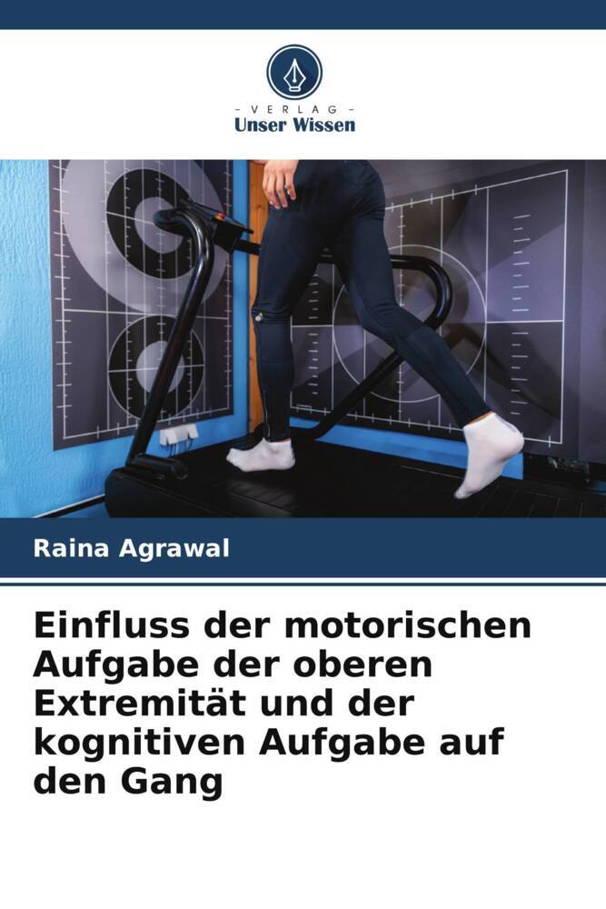 Einfluss der motorischen Aufgabe der oberen Extremität und der kognitiven Aufgabe auf den Gang