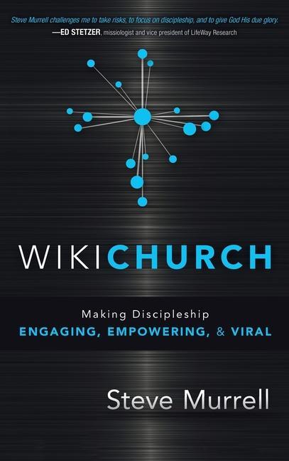 WikiChurch: Making Discipleship Engaging Empowering & Viral