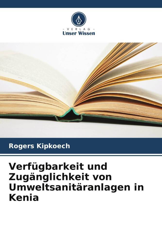Verfügbarkeit und Zugänglichkeit von Umweltsanitäranlagen in Kenia