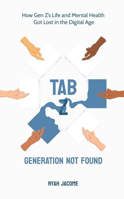 Tab Z: Generation Not Found: How Gen Z‘s Life and Mental Health Got Lost In The Digital Age