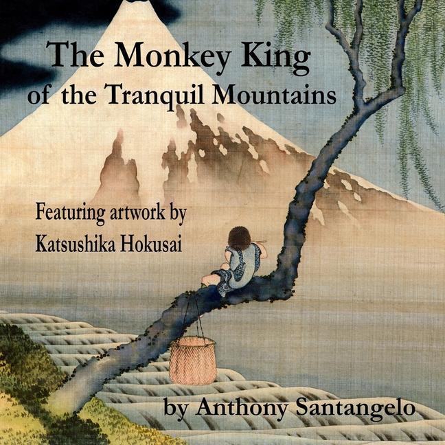 The Monkey King of the Tranquil Mountains: Featuring Artwork by Katsushika Hokusai