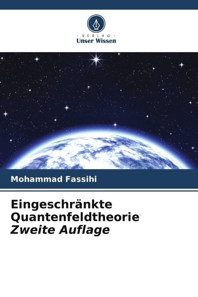Eingeschränkte Quantenfeldtheorie Zweite Auflage