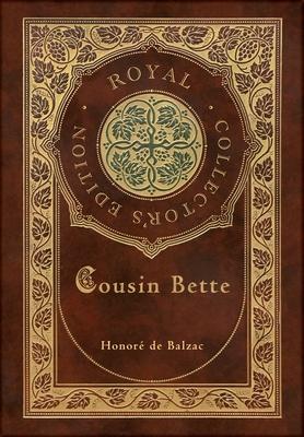Cousin Bette (Royal Collector‘s Edition) (Case Laminate Hardcover with Jacket)