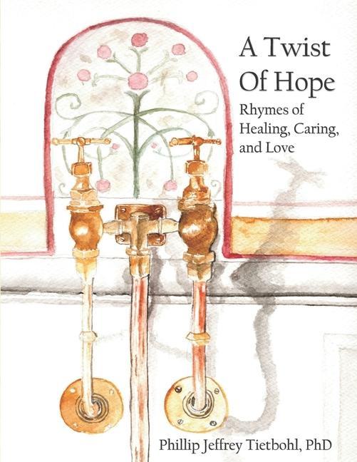 A Twist of Hope: Rhymes of Healing Caring and Love