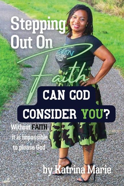 Stepping Out On Faith: Can God Consider You?