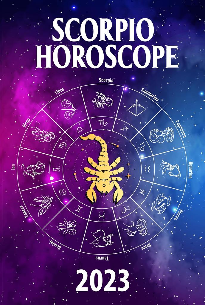 Scorpio Horoscope 2023 (2023 zodiac predictions #8)