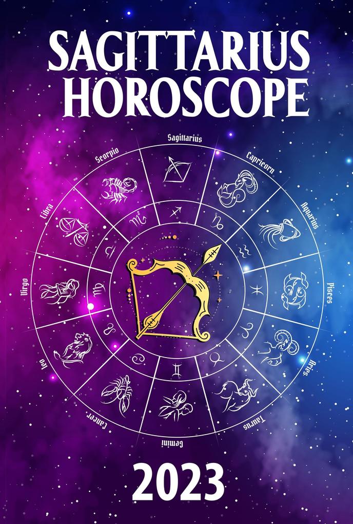SagittariusHoroscope 2023 (2023 zodiac predictions #9)