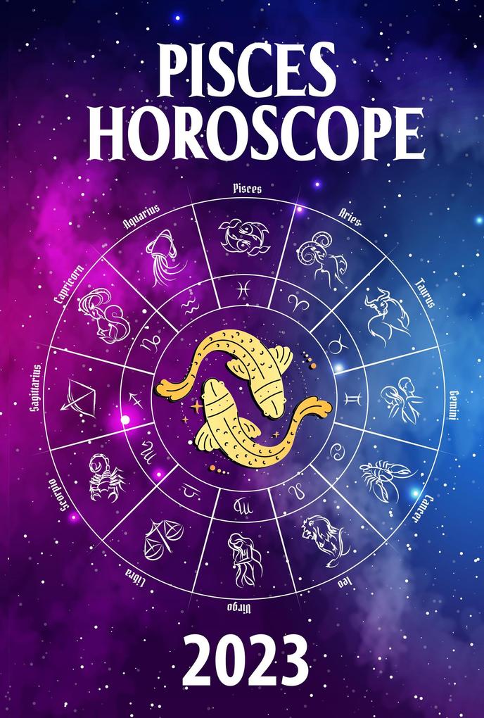 PiscesHoroscope 2023 (2023 zodiac predictions #12)