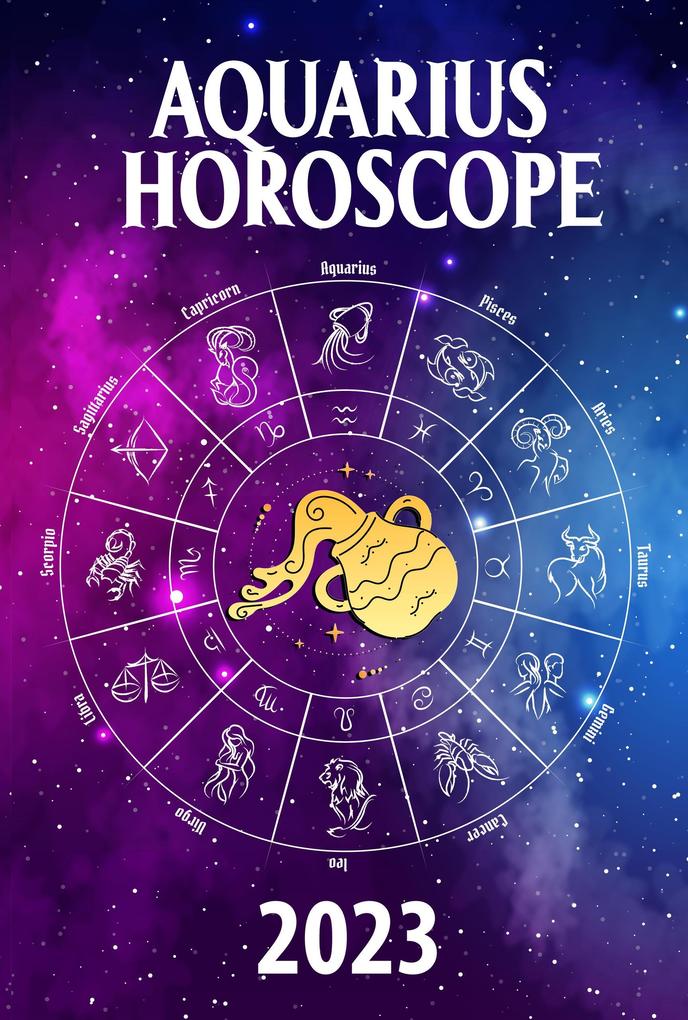 Aquarius Horoscope 2023 (2023 zodiac predictions #11)