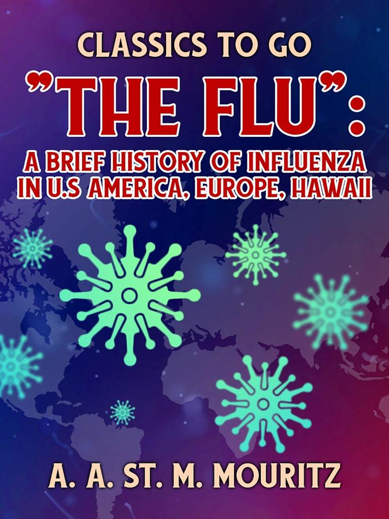 The Flu: A Brief History of Influenza in U.S America Europe Hawaii
