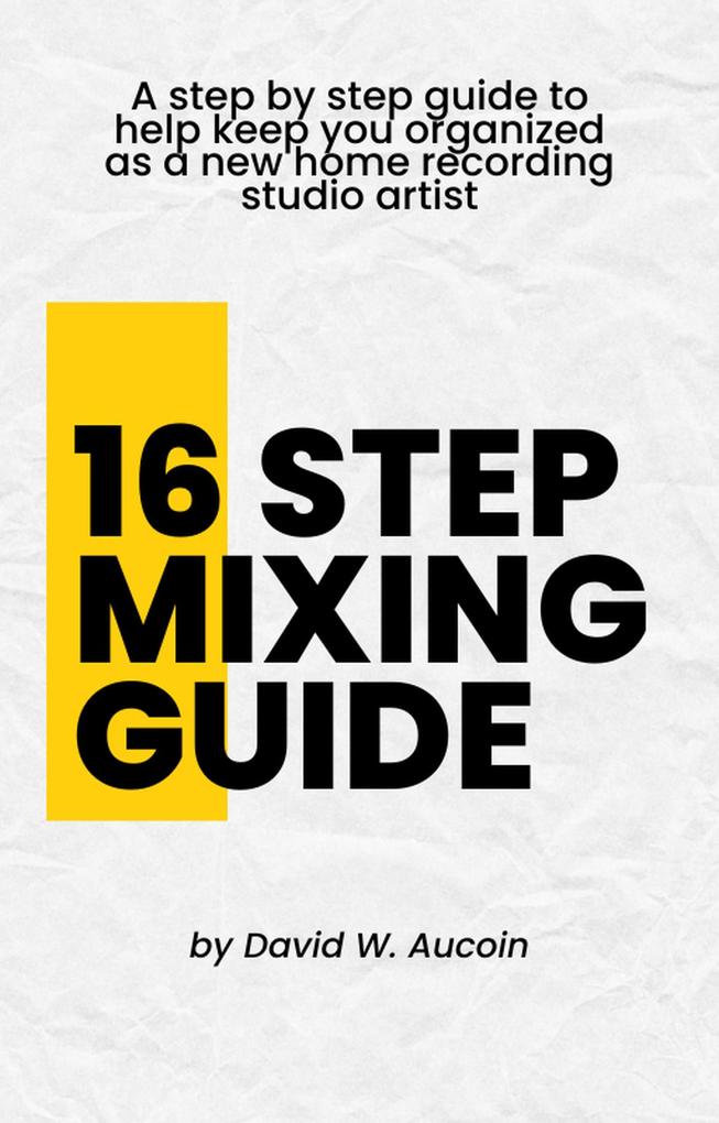 16 Step Mixing Guide
