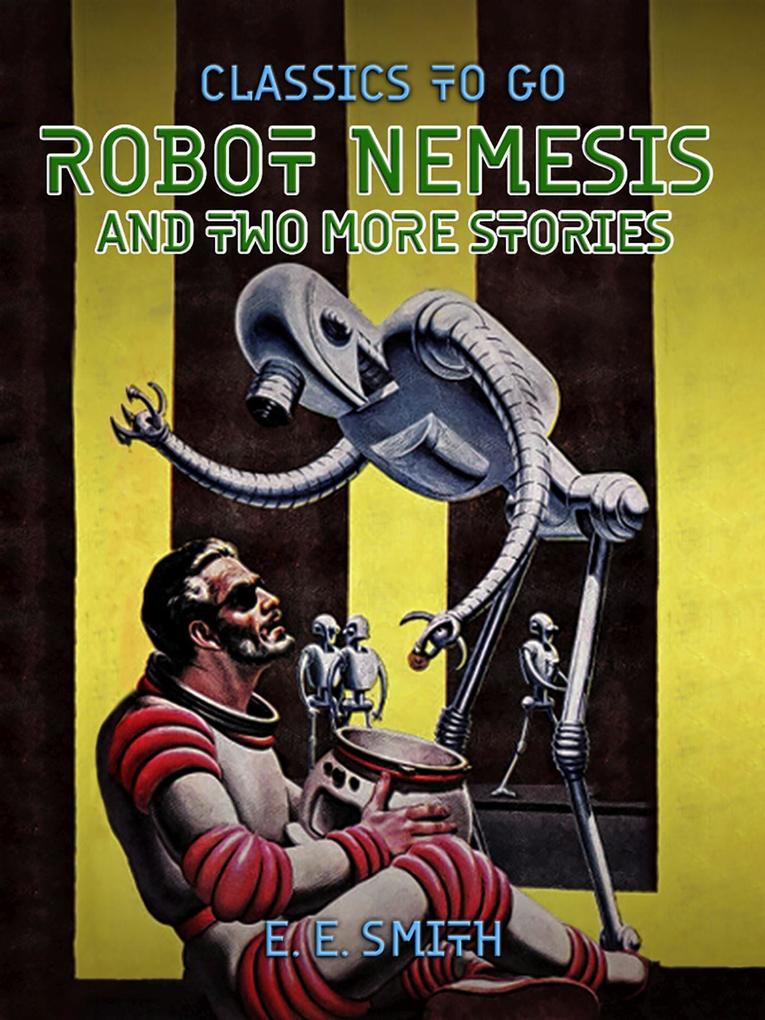 Robot Nemesis and two more stories