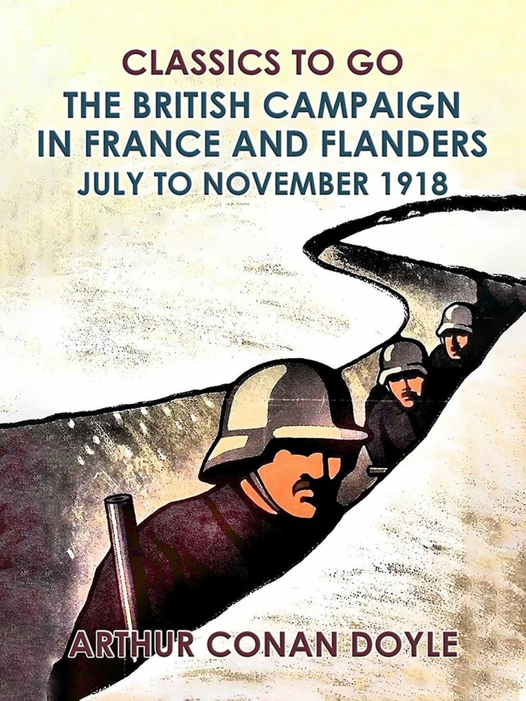 The British Campaign in France and Flanders --July to November 1918
