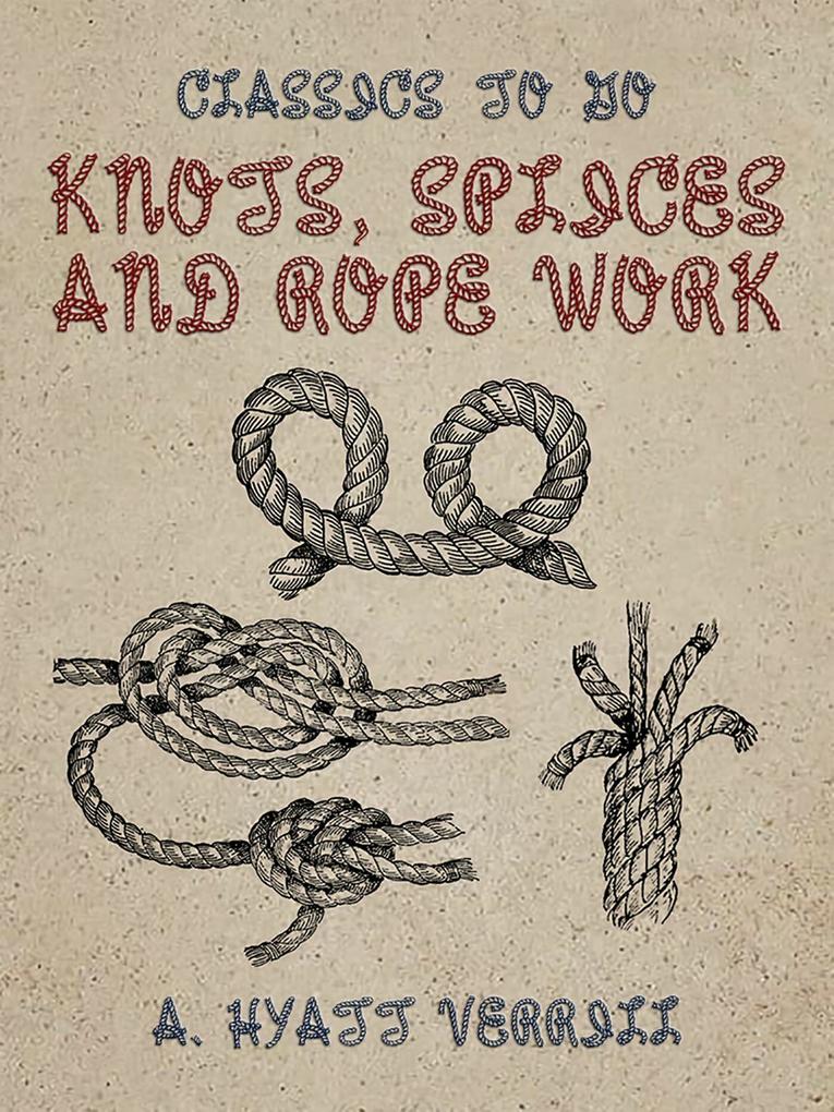 Knots Splices and Rope Work