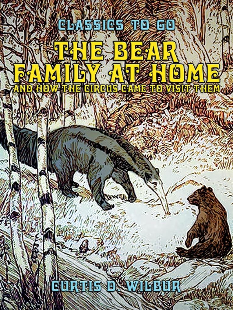 The Bear Family At Home And How The Circus Came To Visit