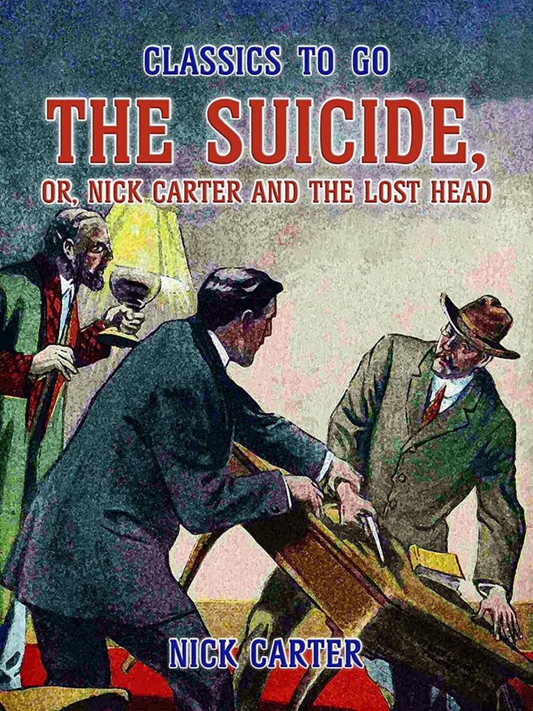 The Suicide or Nick Carter and the lost Head