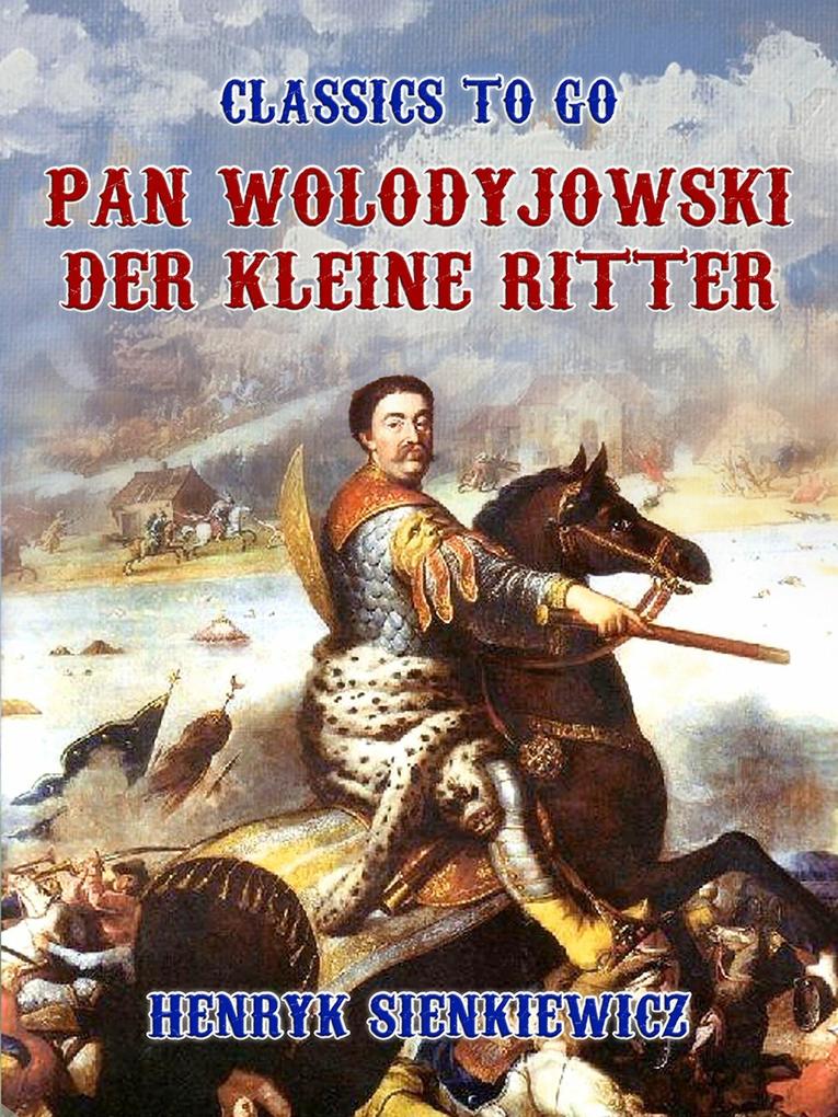 Pan Wolodyjowski der kleine Ritter