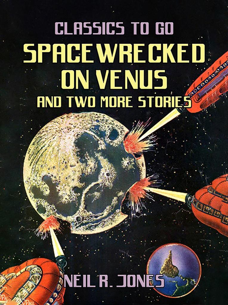 Spacewrecked on Venus and two more stories