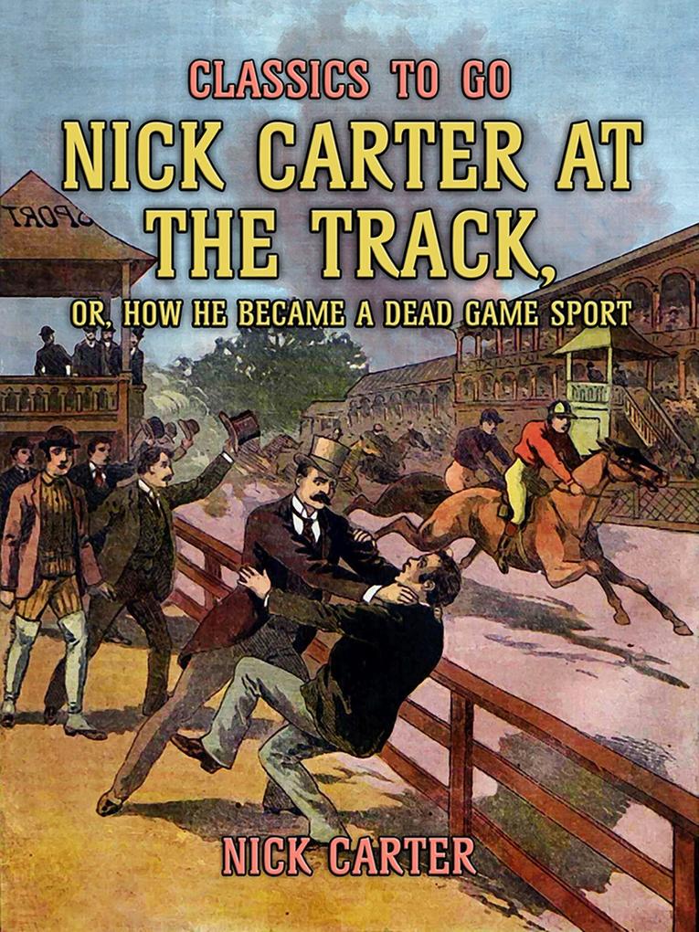 Nick Carter at the Track or How He Became A Dead Game Sport