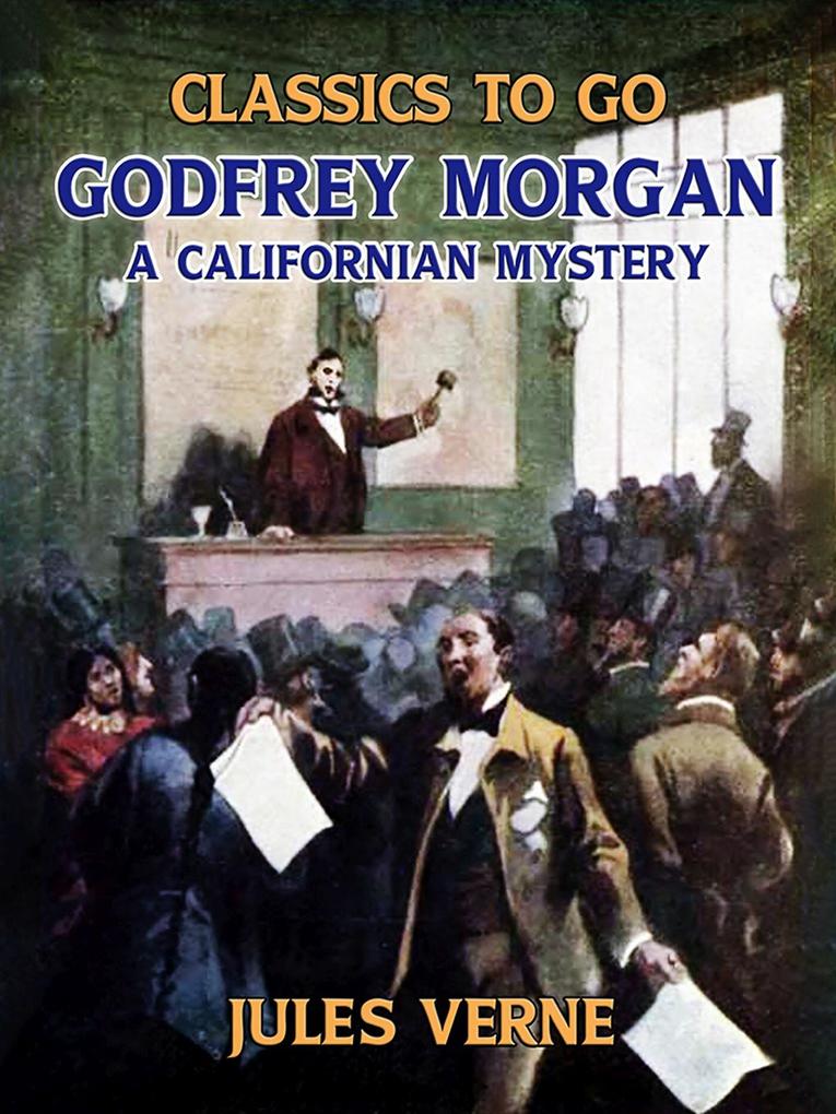 Godfrey Morgan A Californian Mystery