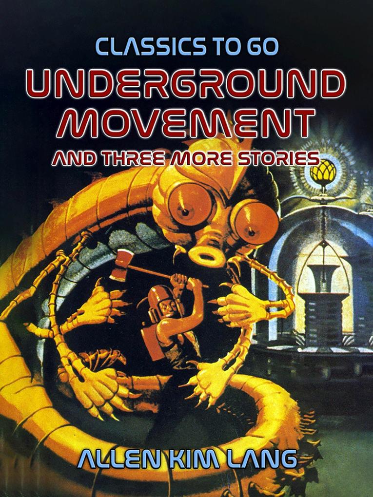 Underground Movement and three more stories