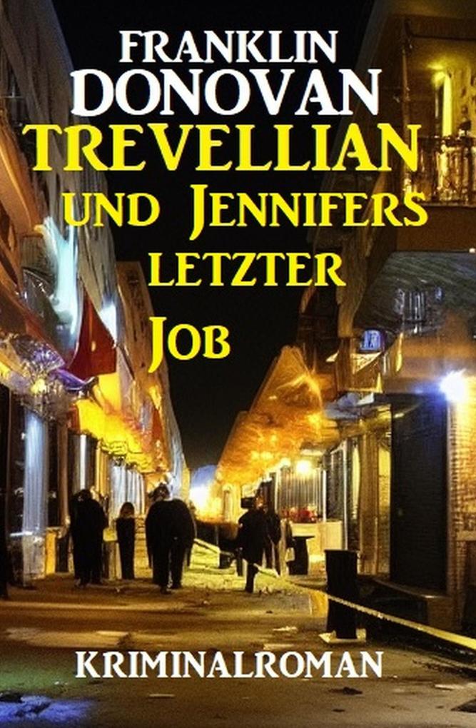 ‘Trevellian und Jennifers letzter Job: Kriminalroman
