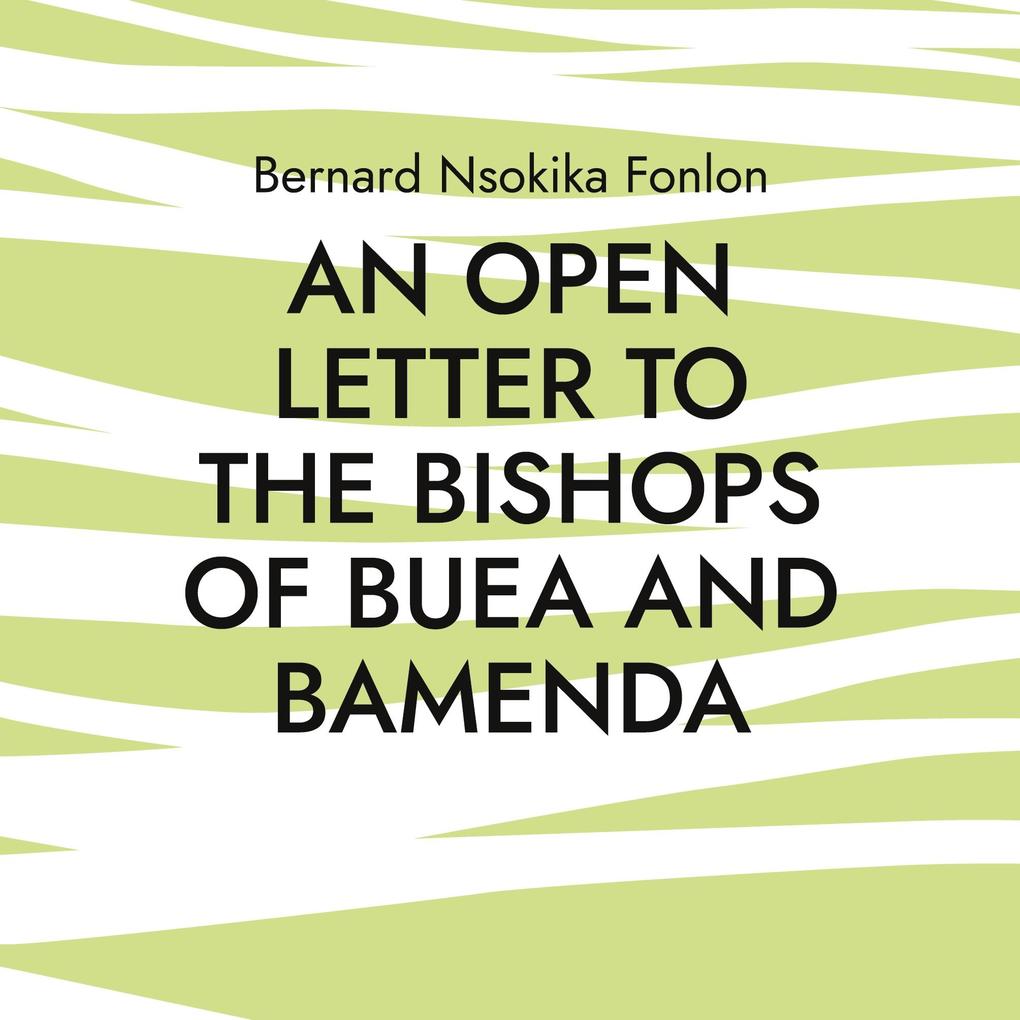 An Open Letter to the Bishops Of Buea and Bamenda