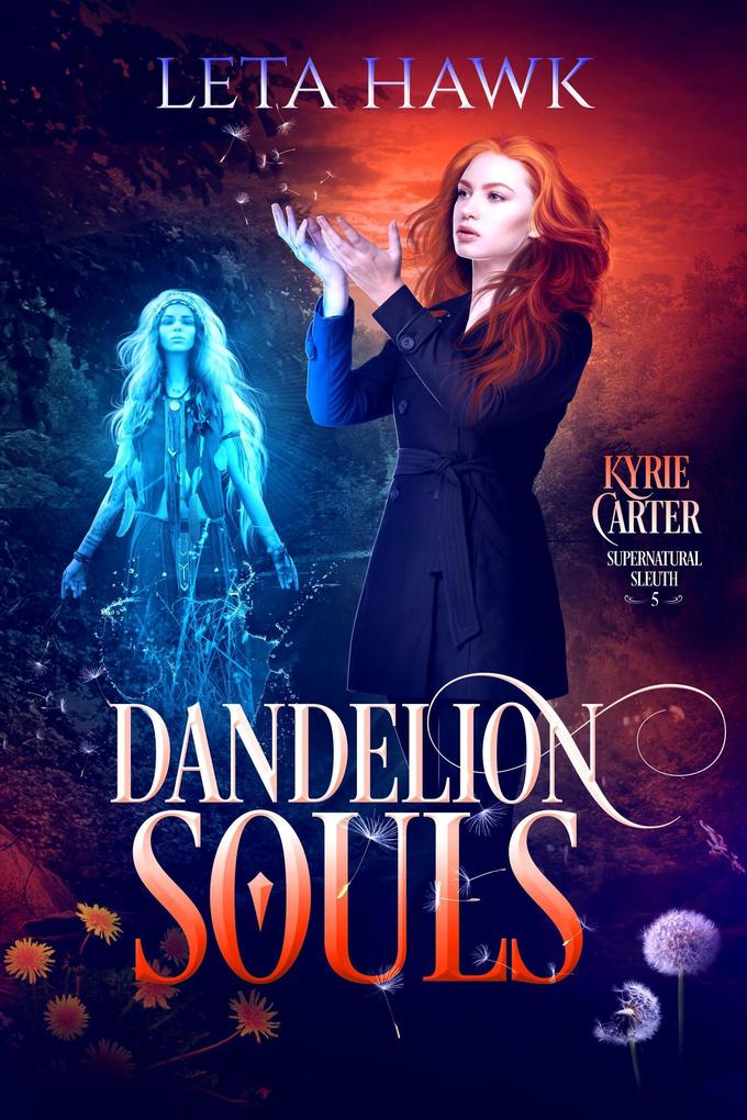 Dandelion Souls (Kyrie Carter: Supernatural Sleuth)