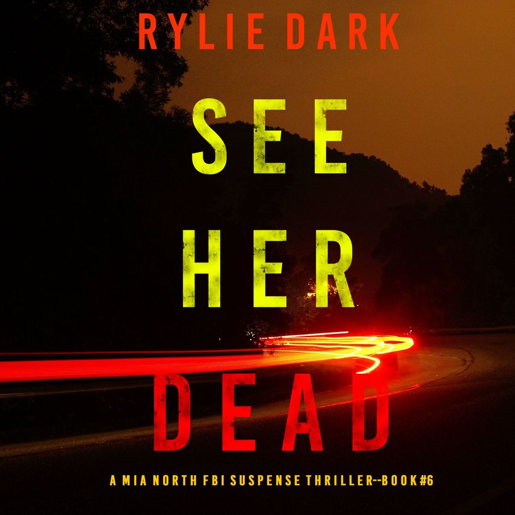 See Her Dead (A Mia North FBI Suspense ThrillerBook Six)
