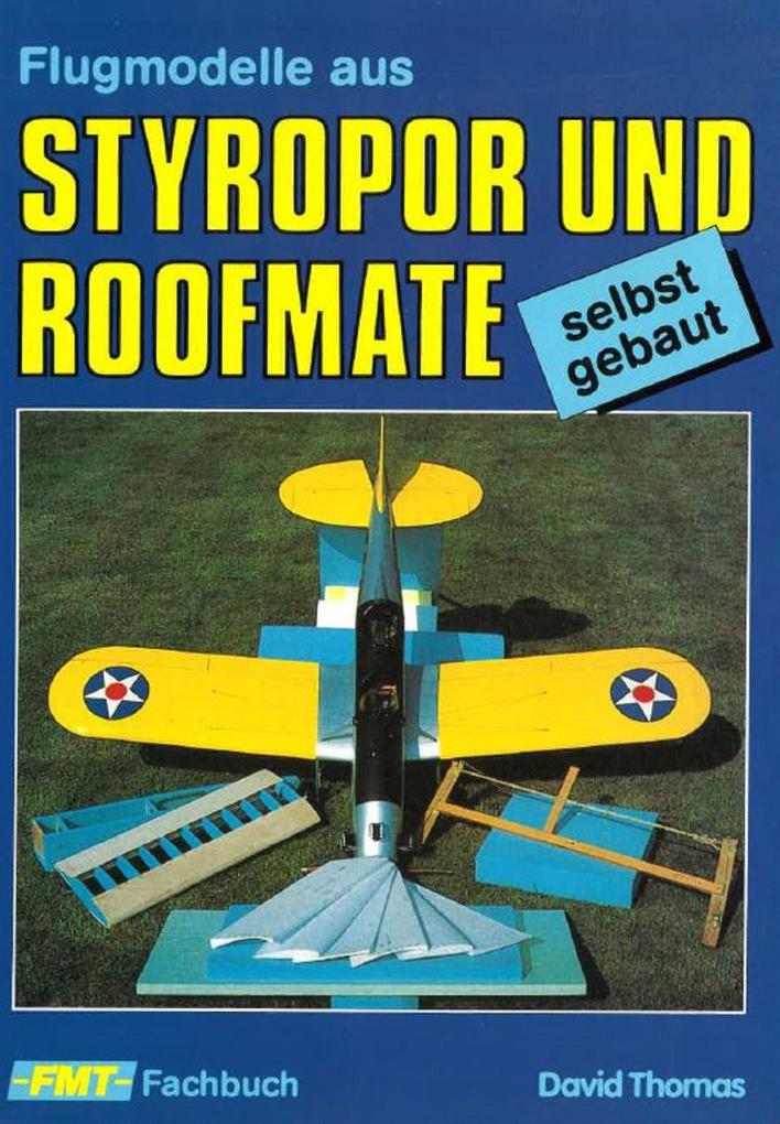 Flugmodelle aus Styropor und Roofmate