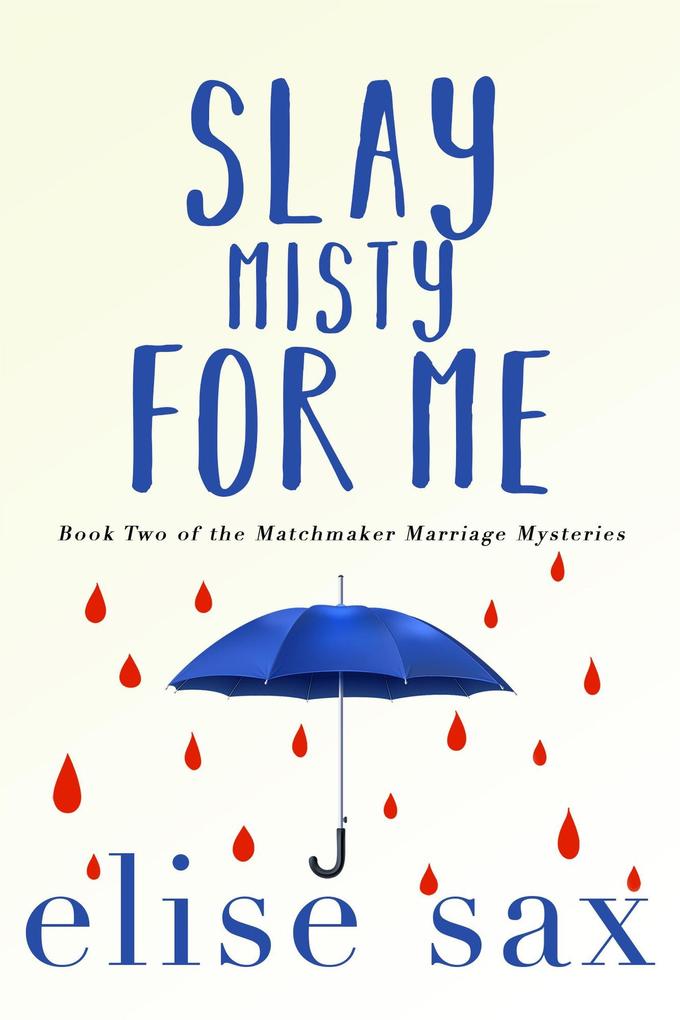 Slay Misty For Me (Matchmaker Marriage Mysteries #2)
