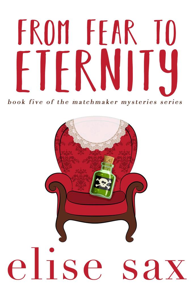 From Fear To Eternity (Matchmaker Mysteries #5)