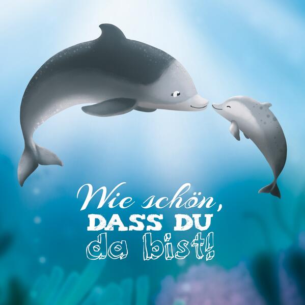 Wie schön dass du da bist!
