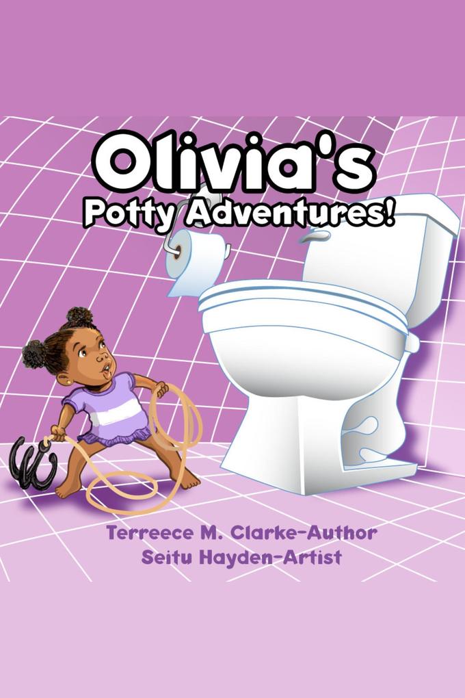 Olivia‘s Potty Adventures!