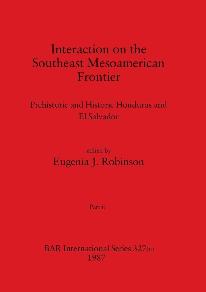 Interaction on the Southeast Mesoamerican Frontier Part ii